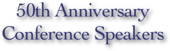 50th Anniversary 
Conference Speakers
